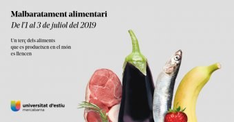 Universitat d'Estiu de Mercabarna: Malbaratament Alimentari