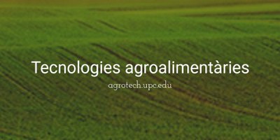 Canal de notícies en l'àmbit agroalimentari. Agrotech.upc.edu